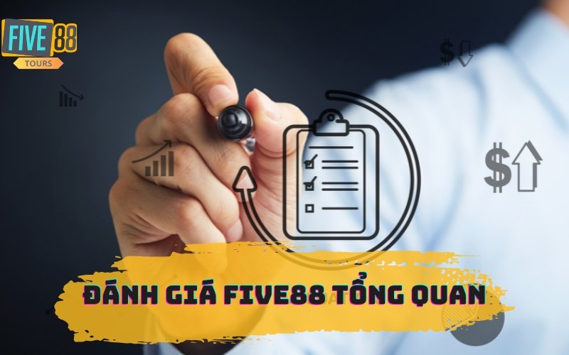 ĐÁNH GIÁ FIVE88 TỔNG QUAN