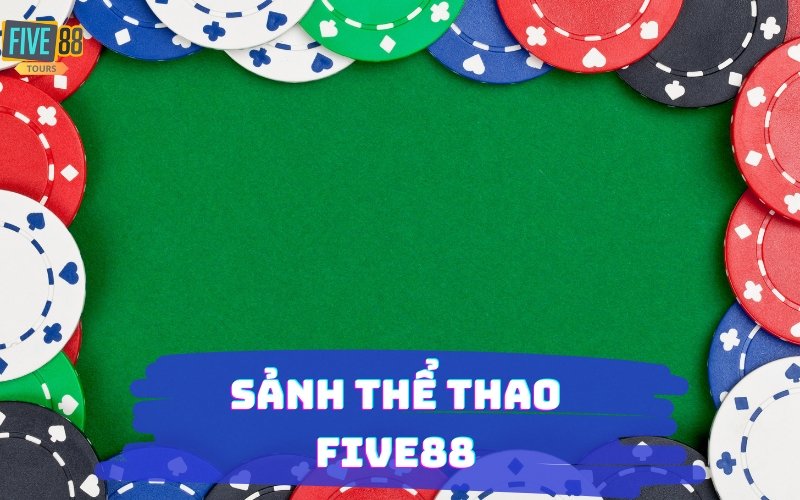 SẢNH THỂ THAO FIVE88