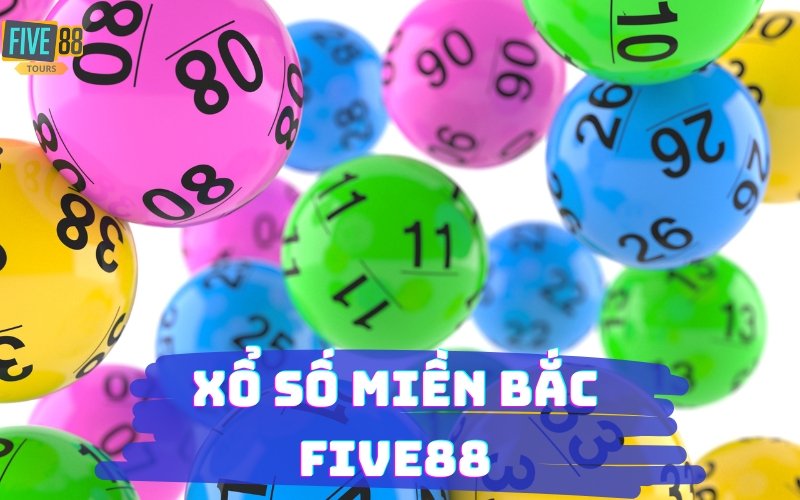 XỔ SỐ MIỀN BẮC FIVE88